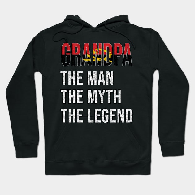 Grand Father Angolan Grandpa The Man The Myth The Legend - Gift for Angolan Dad With Roots From  Angola Hoodie by Country Flags